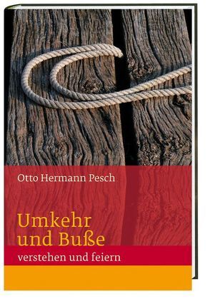 Umkehr und Buße von Pesch,  Otto Hermann