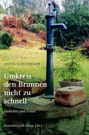 Umkreis den Brunnen nicht zu schnell von Schlittmaier,  Anton