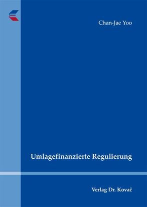 Umlagefinanzierte Regulierung von Yoo,  Chan-Jae