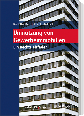 Umnutzung von Gewerbeimmobilien (E-Book) von Stollhoff,  Frank, Theissen,  Rolf