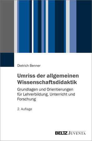 Umriss der allgemeinen Wissenschaftsdidaktik von Benner,  Dietrich