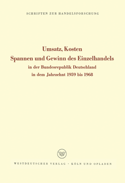 Umsatz, Kosten, Spannen und Gewinn des Einzelhandels von Sundhoff,  Edmund (Hrsg.)