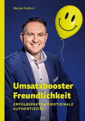 Umsatzbooster Freundlichkeit von Seubert,  Markus