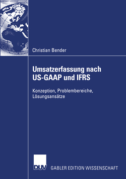 Umsatzerfassung nach US-GAAP und IFRS von Bender,  Christian