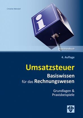 Umsatzsteuer Basiswissen für das Rechnungswesen von Weinzierl,  Christine