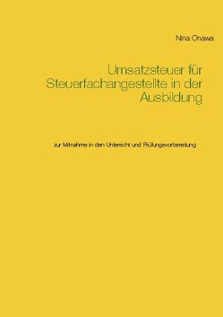 Umsatzsteuer für Steuerfachangestellte in der Ausbildung von Onawa,  Nina