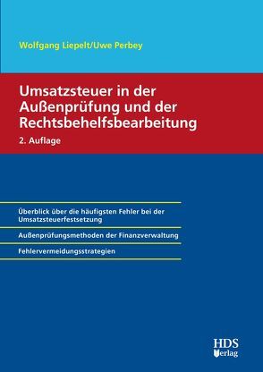 Umsatzsteuer in der Außenprüfung und der Rechtsbehelfsbearbeitung von Liepelt,  Wolfgang, Perbey,  Uwe