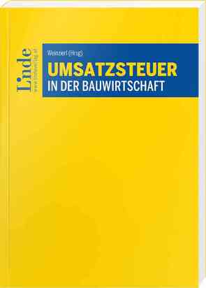 Umsatzsteuer in der Bauwirtschaft von Hainz,  Alexandra, Koller,  Karl, Kunisch,  Manfred, Menheere,  Anna, Weber,  Christian, Weinzierl,  Christine