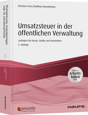 Umsatzsteuer in der öffentlichen Verwaltung – inkl. Arbeitshilfen online von Menebröcker,  Matthias, Trost,  Christian