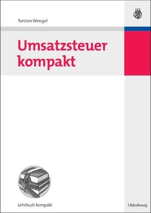 Umsatzsteuer kompakt von Wengel,  Torsten