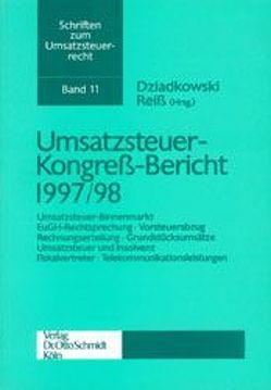 Umsatzsteuer-Kongress-Bericht 1997/98 von Dziadkowski,  Dieter, Reiss,  Wolfram