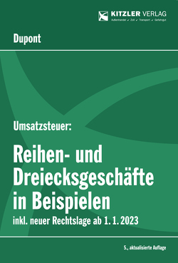 Umsatzsteuer: Reihen-und Dreiecksgeschäfte in Beispielen 5. Auflage von StB. Dupont,  Fernand