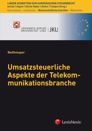 Umsatzsteuerliche Aspekte der Telekommunikationsbranche von Reithmayer,  Brigitte