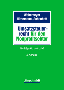 Umsatzsteuerrecht für den Nonprofitsektor von Achatz,  Markus, Alvermann,  Jörg, Englisch,  Joachim, Erdbrügger,  Andreas, Heber,  Caroline, Holt,  Thomas von, Hörmann,  Rafael, Hummel,  David, Hüttemann,  Rainer, Kirchhain,  Christian, Küffner,  Thomas, Maciejewski,  Tim, Mann,  Peter, Meinert,  Carsten, Niedermair,  Jutta, Schauhoff,  Andreas, Theilen,  Jens, Tillmanns,  Jochen, Tratlehner,  Sebastian, Weitemeyer,  Birgit, Weitemeyer/Hüttemann/Schauhoff, Wiesch,  Thomas