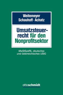 Umsatzsteuerrecht für den Nonprofitsektor von Achatz,  Markus, Ehrke-Rabel,  Tina, Englisch,  Joachim, Heber,  Caroline, Heidner,  Hans-Hermann, Holt,  Thomas von, Hummel,  David, Hüttemann,  Rainer, Kirchhain,  Christian, Küffner,  Thomas, Maciejewski,  Tim, Mann,  Peter, Meinert,  Carsten, Niedermair,  Jutta, Rumpf,  Karoline, Schauhoff,  Stephan, Schinnerl,  Marcus, Sumper,  Martin, Theilen,  Jens, Tillmanns,  Jochen, Tratlehner,  Sebastian, Weitemeyer,  Birgit, Wiesch,  Thomas