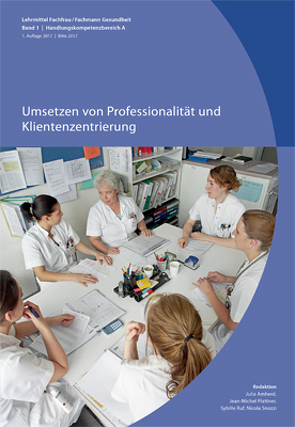 Umsetzen von Professionalität und Klientenzentrierung von Amherd,  Julia, OdASanté, Plattner,  Jean-Michel, Ruf,  Sybille, Snozzi,  Nicola