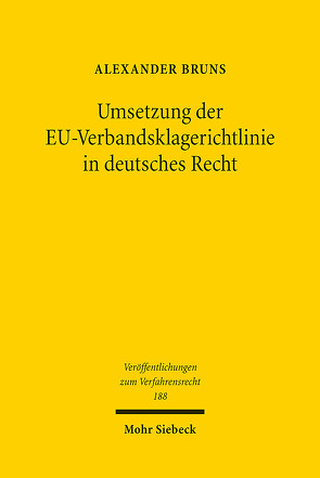 Umsetzung der EU-Verbandsklagerichtlinie in deutsches Recht von Bruns,  Alexander