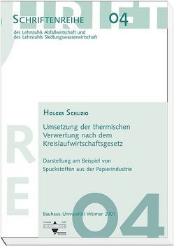 Umsetzung der thermischen Verwertung nach dem Kreislaufwirtschaftsgesetz von Bidlingmaier,  Werner, Schlizio,  Holger