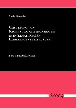 Umsetzung von Nachhaltigkeitskonzepten in internationalen Lieferantenbeziehungen von Dickebohm,  Nicole