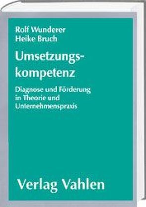 Umsetzungskompetenz von Bruch,  Heike, Wunderer,  Rolf