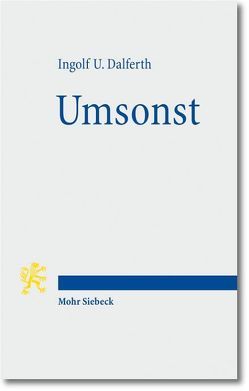 Umsonst von Dalferth,  Ingolf U.