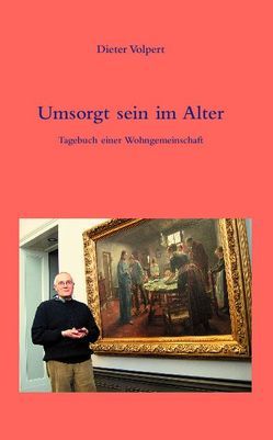 Umsorgt sein im Alter von Volpert,  Dieter