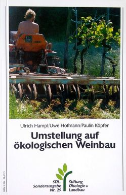 Umstellung auf ökologischen Weinbau von Hampl,  Ulrich, Hofmann,  Uwe, Köpfer,  Paulin