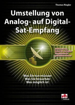 Umstellung von Analog- auf Digital-Sat-Empfang von Riegler,  Thomas