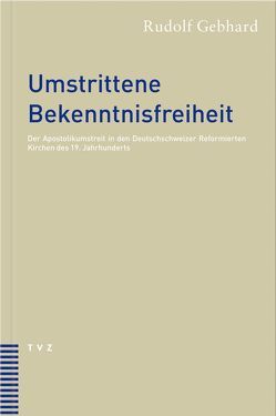 Umstrittene Bekenntnisfreiheit von Gebhard,  Rudolf