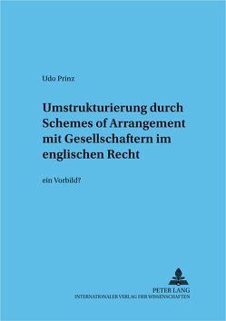 Umstrukturierung durch «Schemes of Arrangement» mit Gesellschaftern im englischen Recht von Prinz,  Udo