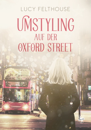 Umstyling auf der Oxford Street von Felthouse,  Lucy, Klassen,  Melanie