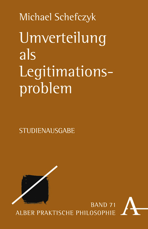 Umverteilung als Legitimationsproblem von Schefczyk,  Michael