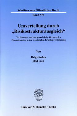 Umverteilung durch „Risikostrukturausgleich“. von Gast,  Olaf, Sodan,  Helge