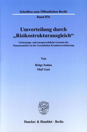 Umverteilung durch „Risikostrukturausgleich“. von Gast,  Olaf, Sodan,  Helge