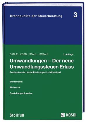 Umwandlungen – Der neue Umwandlungssteuer-Erlass von Carlé,  Thomas, Demuth,  Ralf, Fuhrmann,  Claas, Strahl,  Martin