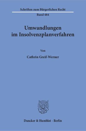 Umwandlungen im Insolvenzplanverfahren. von Greif-Werner,  Cathrin