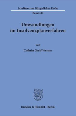 Umwandlungen im Insolvenzplanverfahren. von Greif-Werner,  Cathrin