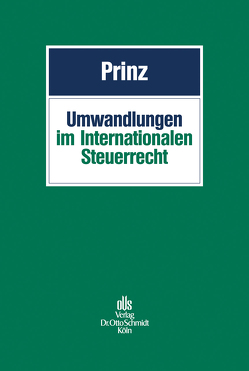 Umwandlungen im Internationalen Steuerrecht von Prinz,  Ulrich