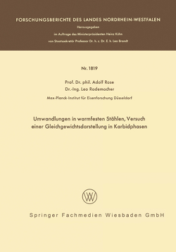 Umwandlungen in warmfesten Stählen, Versuch einer Gleichgewichtsdarstellung der Karbidphasen von Rose,  Adolf