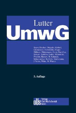 Umwandlungsgesetz (UmwG) von Bayer,  Walter, Decher,  Christian, Drygala,  Tim, Göthel,  Stephan, Grunewald,  Barbara, Hennrichs,  Joachim, Hoger,  Andreas, Hüttemann,  Rainer, Joost,  Detlev, Karollus,  Martin, Krieger,  Gerd, Kuhlen,  Lothar, Lutter,  Marcus, Meinicke,  Petra, Priester,  Hans-Joachim, Rawert,  Peter, Schmidt,  Harry, Schumacher,  Andreas, Schwab,  Martin, Teichmann,  Arndt, Vetter,  Jochen, Wilm,  Daniel, Winter †,  Martin