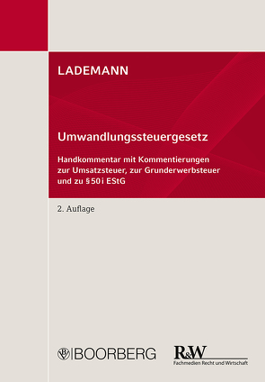 LADEMANN, Umwandlungssteuergesetz von Anissimov,  Wjatscheslav, Behrens,  Stefan, Hahn,  Hartmut, Heß,  Ines, Jäschke,  Dirk, Köth,  Vanessa, Neumann-Tomm,  Axel, Ottersbach,  Jörg, Staats,  Wendelin, Staiger,  Jürgen, Stoeber,  Michael, Streit,  Georg von