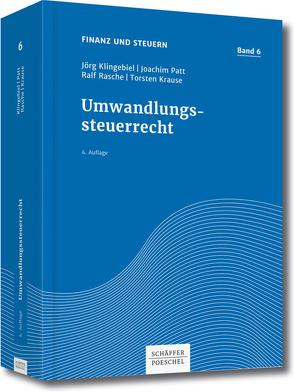 Umwandlungssteuerrecht von Klingebiel,  Jörg, Krause,  Torsten, Patt,  Joachim, Rasche,  Ralf