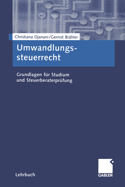 Umwandlungssteuerrecht von Bayer,  Margitta, Brähler,  Gernot, Djanani,  Christiana, Heerdt,  Tobias, Lösel,  Martin, Wendland,  Jan