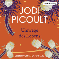 Umwege des Lebens von Fornaro,  Tanja, Peschel,  Elfriede, Picoult,  Jodi