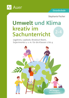 Umwelt und Klima kreativ im Sachunterricht von Fischer,  Stephanie