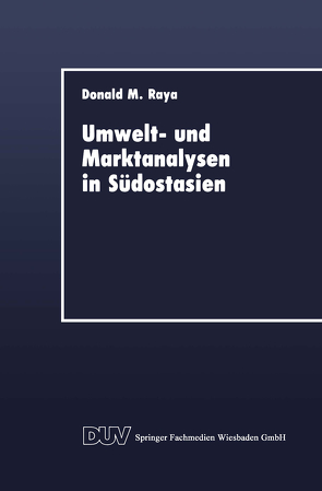 Umwelt- und Marktanalysen in Südostasien von Raya,  Donald M.