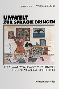 Umwelt zur Sprache bringen von Reichert,  Dagmar, Unter Mitarb. v. Christoph Bättig,  Huib Ernste, Zierhofer,  Wolfgang