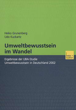 Umweltbewusstsein im Wandel von Grunenberg,  Heiko, Kuckartz,  Udo