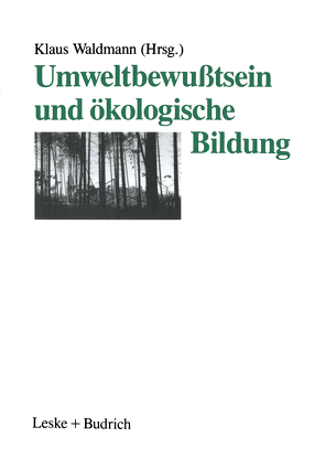 Umweltbewußtsein und ökologische Bildung von Waldmann,  Klaus