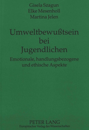 Umweltbewußtsein bei Jugendlichen von Jelen,  Martina, Mesenholl,  Elke, Szagun,  Gisela